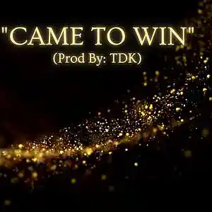 Picture for song 'CAME TO WIN (JEEZY) RICK ROSS (STREET ANTHEM)' by artist 'TDK'