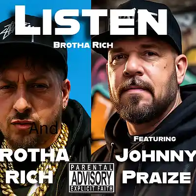 Picture for song 'LISTEN - BROTHA RICH and JOHNNY PRAIZE' by artist 'Johnny Praize'