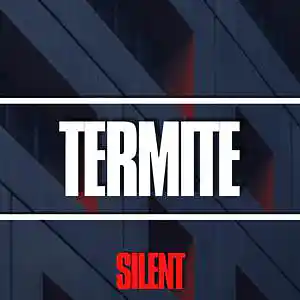 Picture for song 'TERMITE' by artist 'Silent The Producer'