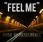 Picture for song 'Feel Me (DieselBeats)' by artist 'DieselMusic'