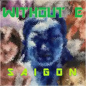 Picture for song 'S A I G O N' by artist 'WITHOUT E'