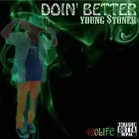 Picture for song 'Young $toner - Doin Better' by artist 'Young Stoner'