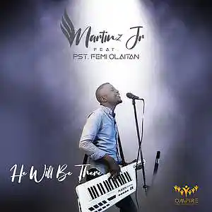 Picture for song 'He will be there' by artist 'Martinz Jr.'
