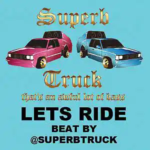 Picture for song 'LETS RIDE' by artist 'Superb Truck'