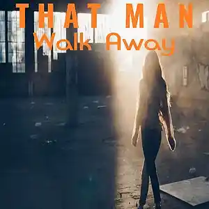 Picture for song 'Walk Away' by artist 'That Man'