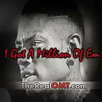 Picture for song 'I Got A Million Of Em' by artist 'TheRealOMT'