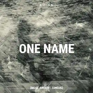 Picture for song 'One Name (Most Ancient Tongue) Instrumental' by artist 'Kayos K'