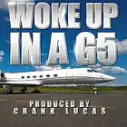 Picture for song 'Woke Up In a G5 - Rick Ross type beat (FREE D/L)' by artist 'Crank Lucas'