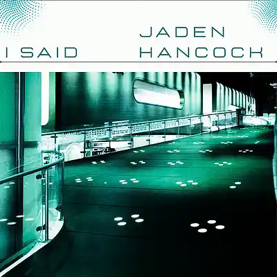 Picture for song 'I Said' by artist 'Jaden Hancock'