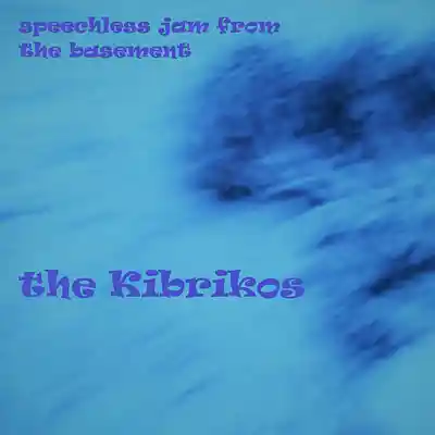 Picture for song 'speechless jam from the basement' by artist 'the kibrikos'