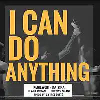 Picture for song 'I can do anything Feat Black Indian, Uptown Shane' by artist 'Kenilworth Katrina (KWA)'
