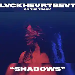 Picture for song 'Shadows' by artist 'blvckhevrtbevtz1'