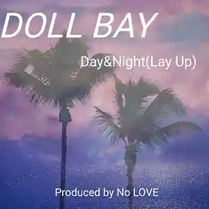 Picture for song 'DOLL BAY-Dayght(Lay Up)(Produced By No LOVE)DRE' by artist 'DOLL BAY'