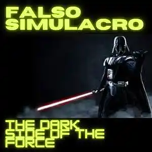 Picture for song 'The Dark Side Of The Force' by artist 'Falso Simulacro'