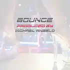 Picture for song 'Bounce(Prod. By Michael Angelo)' by artist 'Michael Angelo Masterpiece'