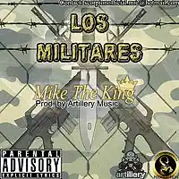 Picture for song 'Mike The King - Militares(Prod by Artillery Music)' by artist 'Mike The King'