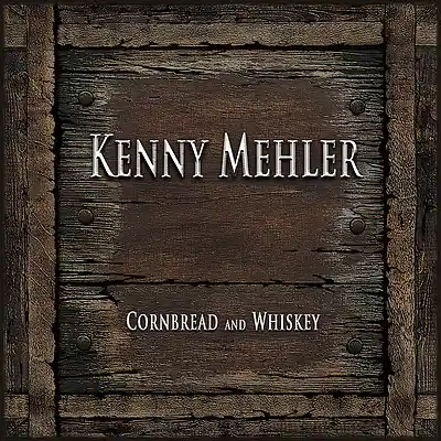 Picture for song 'Cornbread and Whiskey' by artist 'Kenny Mehler'
