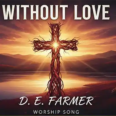 Picture for song 'Without Love' by artist 'D E Farmer'