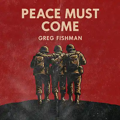 Picture for song 'Peace Must Come' by artist 'Greg Fishman'