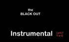 Picture for song 'The Black Out Instrumental LevL7 TUG' by artist 'LevL7'