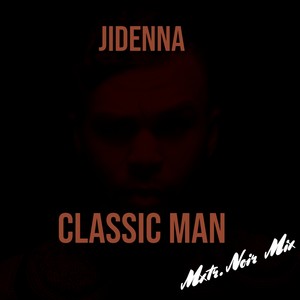 Picture for song 'Classic Man (Mxtr. Noir Mix)' by artist 'Mxtr. Noir'