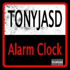 Picture for song 'Alarm Clock' by artist 'TONYJASD'