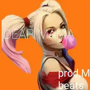 Picture for song 'Dear mama' by artist 'Moqking beats'
