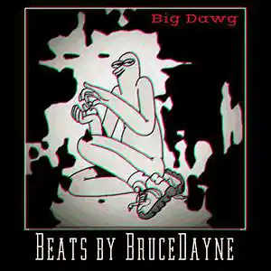 Picture for song 'Big Dawg [Hip-Hop x Dirty South]' by artist 'Beats by BruceDayne'