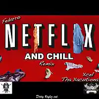 Picture for song 'Netflix & Chill(Remix) Ft(Xcel Tha Xacutiona)' by artist 'Xcel Tha Xacutiona'
