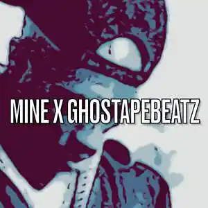 Picture for song 'MINE X GHOSTAPEBEATZ' by artist 'Ghostapebeatz'