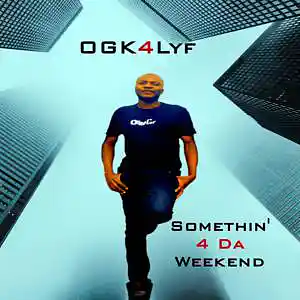 Picture for song 'Somethin' 4 Da Weekend' by artist 'OGK4Lyf'