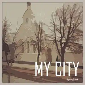 Picture for song 'My city' by artist 'Oleg Stadnik'