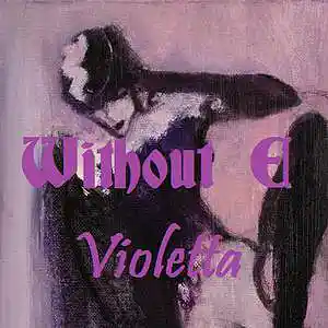 Picture for song 'VIOLETTA' by artist 'WITHOUT E'