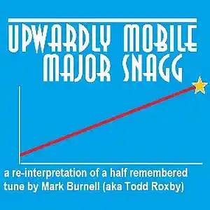Picture for song 'Upwardly Mobile (2018 version #1)' by artist 'Major Snagg'
