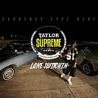 Picture for song 'Lane Switchin (Curren$y / Wiz)' by artist 'Taylor Supreme'