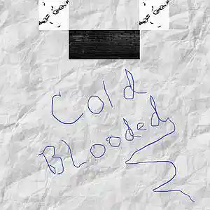 Picture for song 'Cold blooded' by artist '55Pureesoull05'