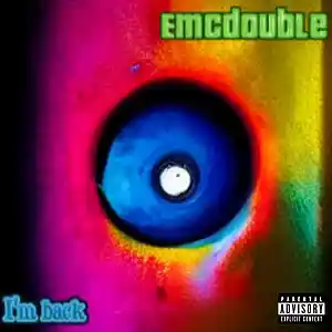 Picture for song 'I'm Back' by artist 'emcdouble'