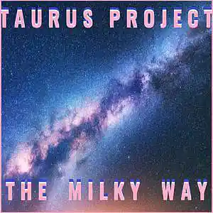 Picture for song 'The Milky Way (Signals From Space Mix)' by artist 'Taurus Project'