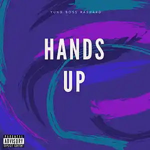 Picture for song 'Hands Up' by artist 'Yung Boss Rashard'