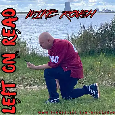 Picture for song 'Left On Read (Music: MatthewMayMusic)' by artist 'Mike Roush'