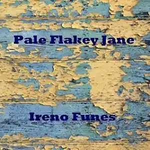 Picture for song 'Pale Flakey Jane' by artist 'Ireno Funes'