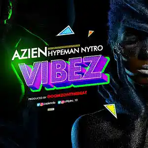Picture for song 'Vibez ft. Hypeman NYTRO' by artist 'AZIEN'