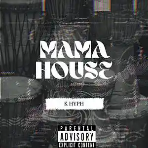 Picture for song 'Mama House' by artist 'K Hyph'