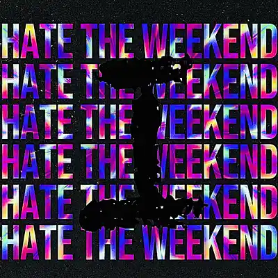 Picture for song 'IH8TW(I hate the weekend)' by artist 'Laydropheat'