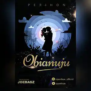 Picture for song 'PERIHON_OBIANUJU (Prod JoeBagZ)' by artist 'Perihon'