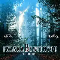 Picture for song 'I Wanna Be With You' by artist 'TariqArtist'