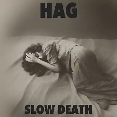 Picture for song 'Slow Death' by artist 'HAG of Boston'