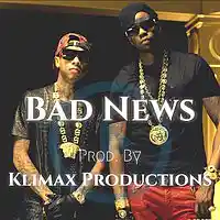 Picture for song 'Bad News *FreeDL*' by artist 'Klimax Productions'