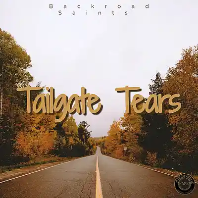 Picture for song 'Tailgate Tears' by artist 'BACKROAD SAINTS'