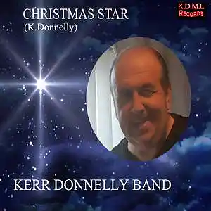 Picture for song 'CHRISTMAS STAR(K.Donnelly)(C)K.D.M.LRecords2023 ba' by artist 'Kerr Donnelly Band'
